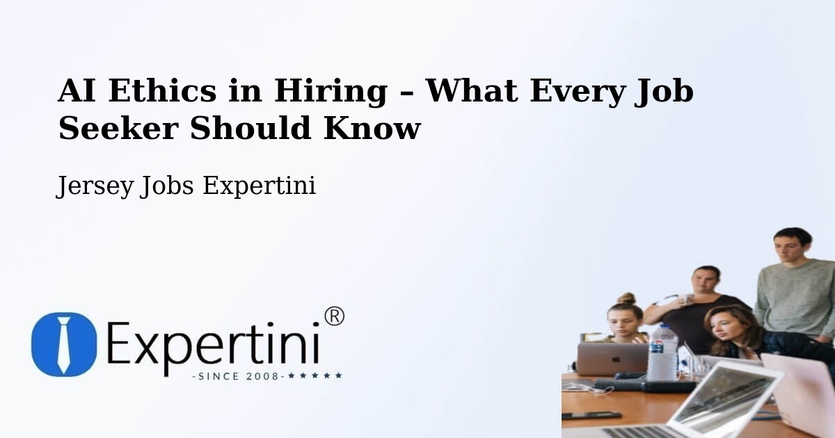 AI Ethics in Recruitment & Hiring – Jersey - Jersey Jobs Expertini