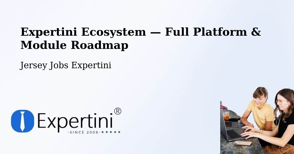 Expertini Ecosystem — Full Platform & Module Roadmap – Jersey