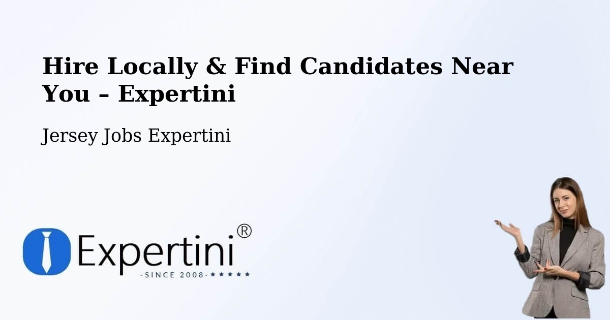 Hire Locally in Jersey – Find Qualified Candidates Near You - Jersey Jobs Expertini