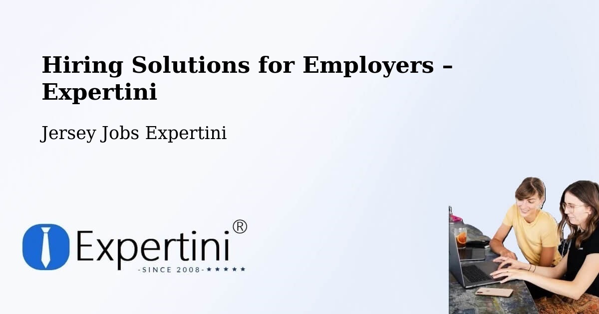 Hiring Solutions for Employers in Jersey - Jersey Jobs Expertini