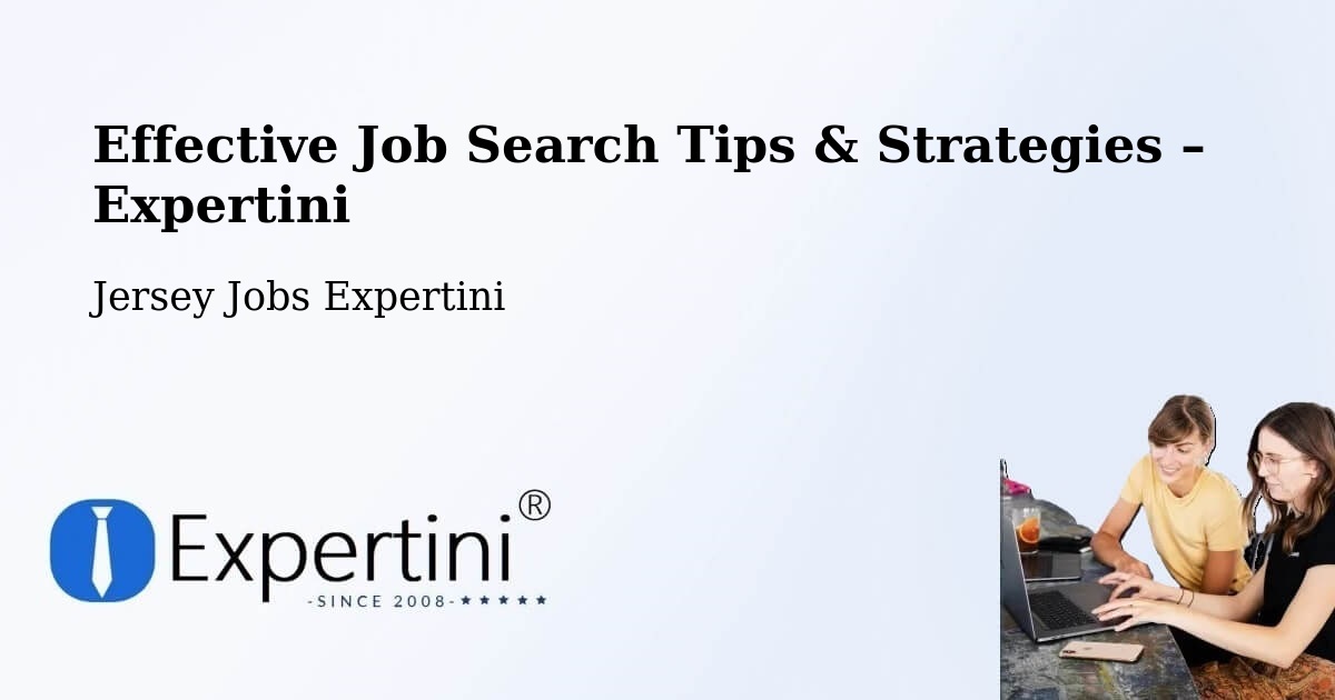 Job Search Tips & Strategies for Job Seekers – Jersey - Jersey Jobs Expertini