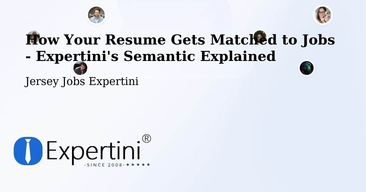 How Your Resume Gets Matched to Jobs - Expertini's Semantic Explained - Jersey Jobs Expertini