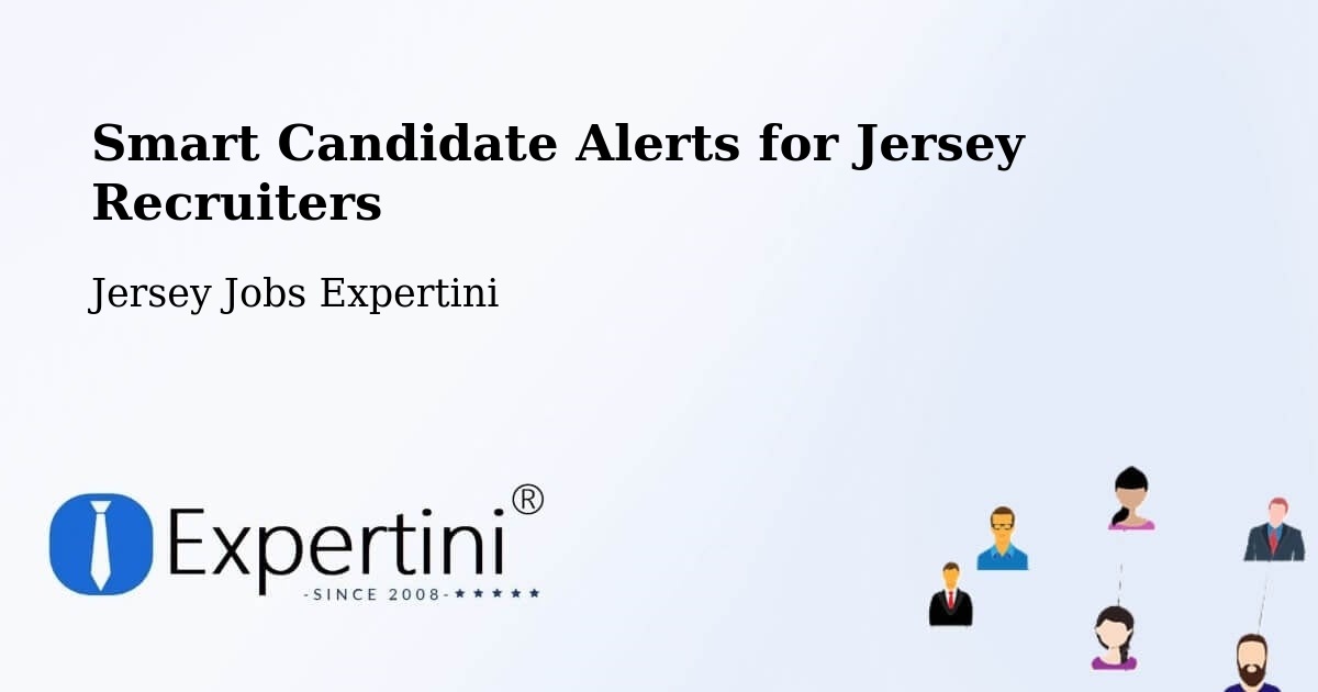 Smart Candidate Alerts for Jersey Recruiters - Jersey Jobs Expertini